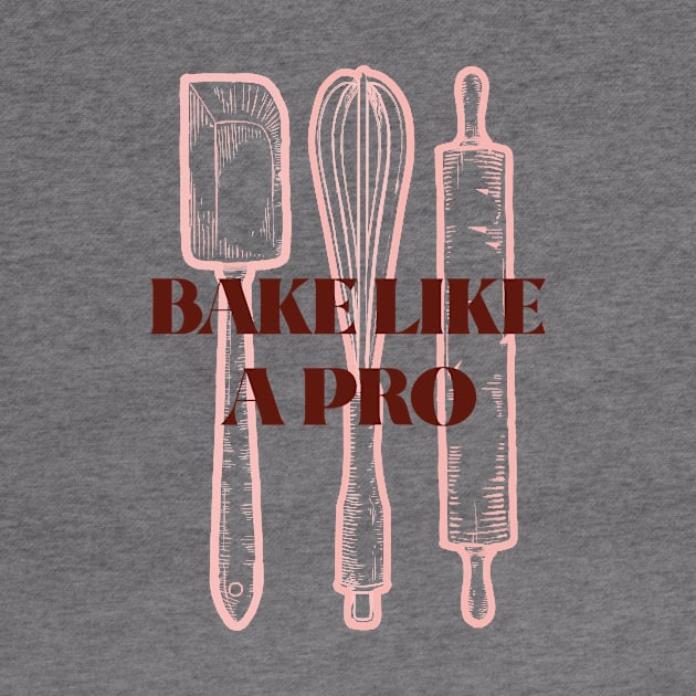 Bake Like A Pro by Craft and Crumbles